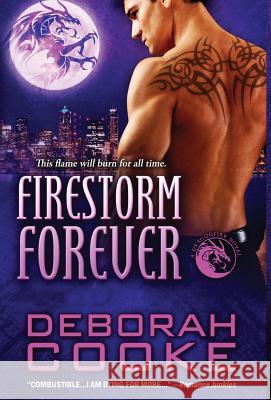 Firestorm Forever: A Dragonfire Novel Deborah Cooke 9781988479798 Deborah A. Cooke - książka