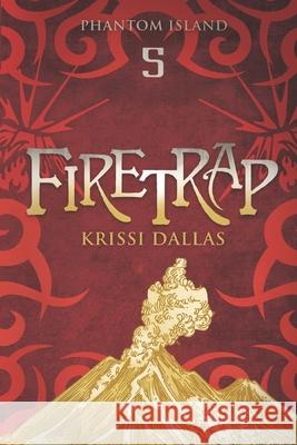 Firetrap: Phantom Island Book 5 Krissi Dallas 9781735540887 Thunderfly Productions - książka