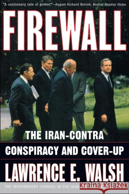 Firewall: The Iran-Contra Conspiracy and Cover-Up Walsh, Lawrence E. 9780393318609 W. W. Norton & Company - książka