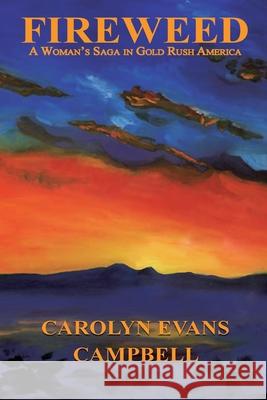 Fireweed Carolyn Evans Campbell 9781737116202 Writers Media - książka