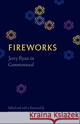 Fireworks Patrick Jordan Jerry Ryan 9780578756080 Commonweal Foundation - książka