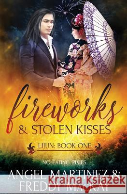 Fireworks & Stolen Kisses Angel Martinez, Freddy MacKay 9781786863645 Pride & Company - książka