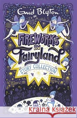 Fireworks in Fairyland Story Collection Enid Blyton 9781444930108 Hachette Children's Group - książka