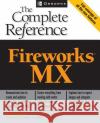 Fireworks (R) MX: The Complete Reference Sahlin, Doug 9780072224566 McGraw-Hill/Osborne Media