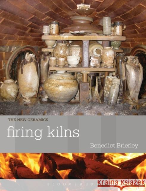 Firing Kilns Benedict Brierley 9781408185247 Bloomsbury Academic - książka