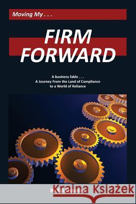 Firm Forward: A Journey From the Land of Compliance to the World of Reliance Osborne, Edi 9781493738335 Createspace - książka