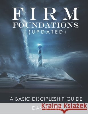 Firm Foundations: A Basic Discipleship Guide Metz, David 9798605950035 Independently Published - książka