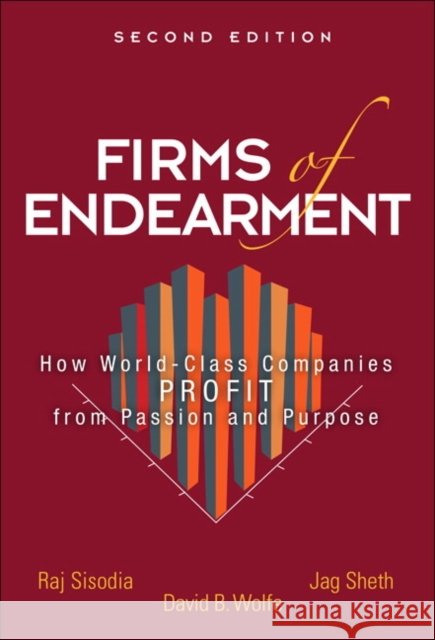 Firms of Endearment : How World-Class Companies Profit from Passion and Purpose Jagdish Sheth & Rajendra Sisodia 9780133382594  - książka