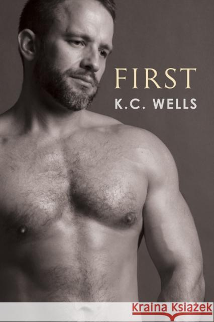 First K C Wells   9781634766005 Dreamspinner Press - książka