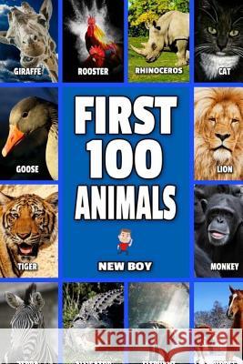 First 100 Animals: Full Color Animal Book New Boy 9781542811286 Createspace Independent Publishing Platform - książka