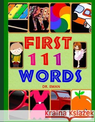 First 111 Words: 111 High Resolution Images&words for Kids Dr Eman 9781799152064 Independently Published - książka