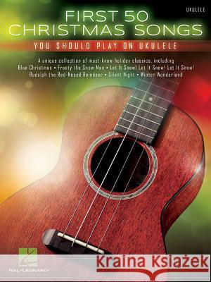 First 50 Christmas Songs You Should Play on Ukulele Hal Leonard Corp 9781495065965 Hal Leonard Publishing Corporation - książka