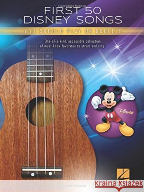 First 50 Disney Songs You Should Play on Ukulele Songbook Hal Leonard Corp 9781540086464 Hal Leonard Corporation - książka