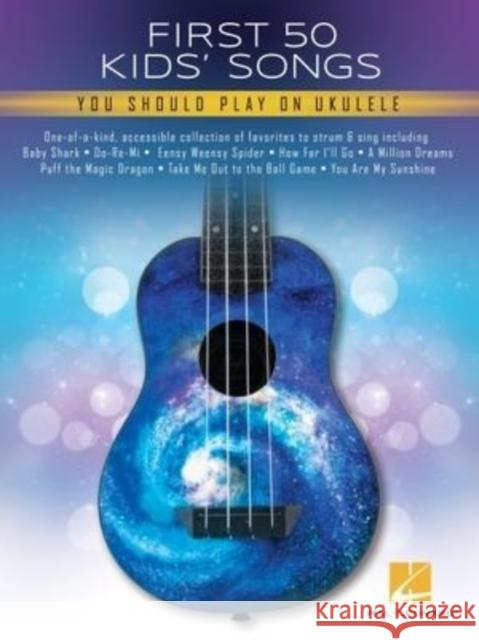 First 50 Kids' Songs: You Should Play on Ukulele  9781705151204 Hal Leonard Corporation - książka