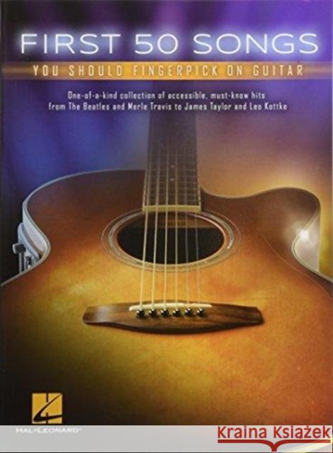 First 50 Songs: You Should Fingerpick on Guitar Hal Leonard Publishing Corporation 9781495031175 Hal Leonard Publishing Corporation - książka