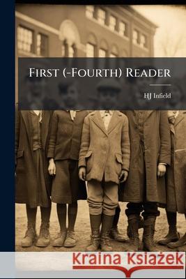 First (-Fourth) Reader Hj Infield 9781144802705  - książka