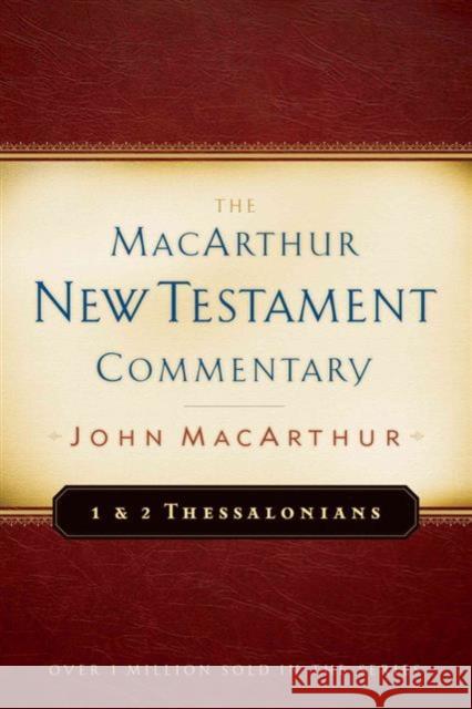 First & Second Thessalonians Macarthur New Testament Comment John F. Macarthur 9780802408822 Moody Publishers - książka