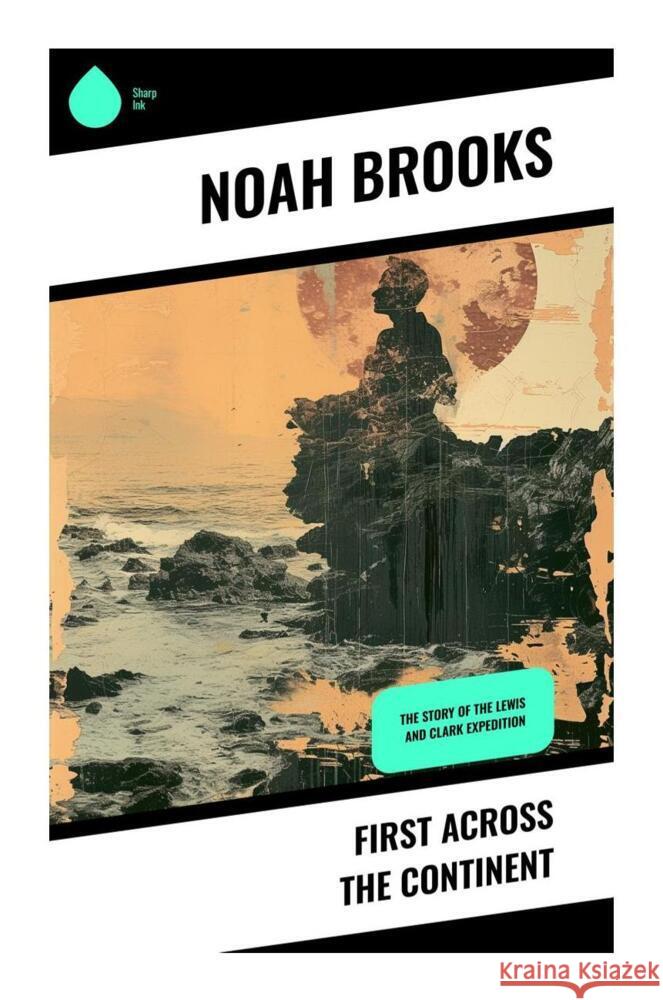 First Across the Continent Brooks, Noah 9788028335397 Sharp Ink - książka