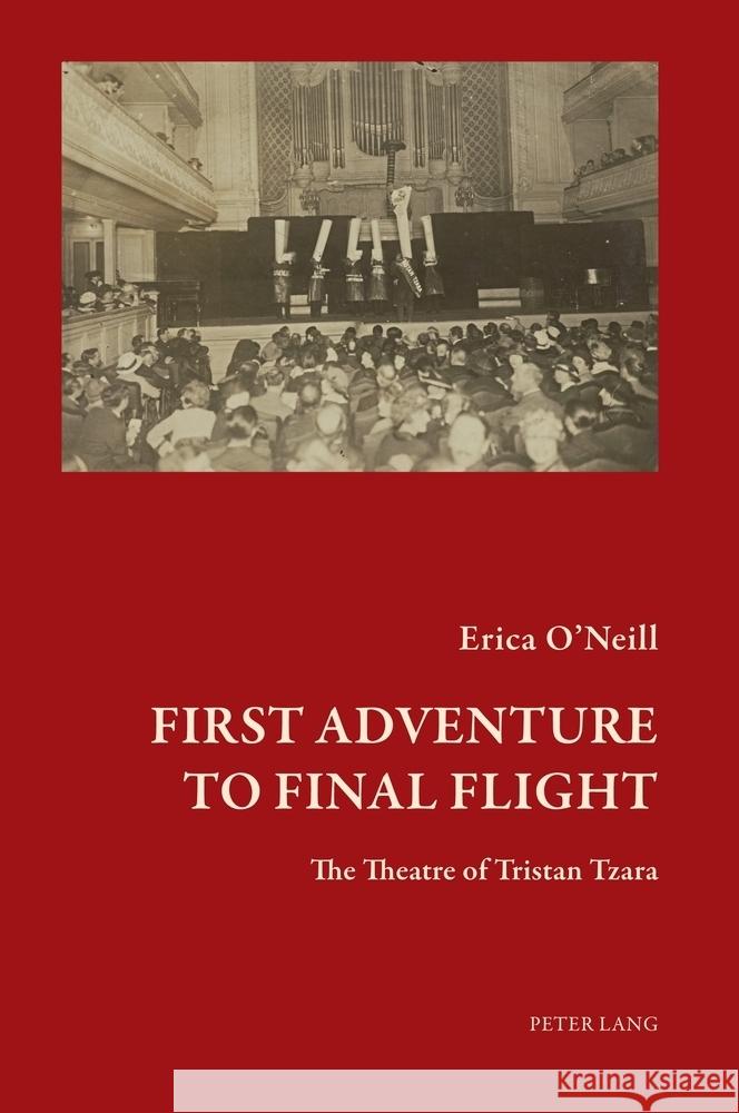 First Adventure to Final Flight: The Theatre of Tristan Tzara Timothy Mathews Dawn Ades Erica O'Neill 9781800799998 Peter Lang Ltd, International Academic Publis - książka