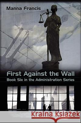 First Against the Wall Manna Francis 9781934081136 Casperian Books - książka