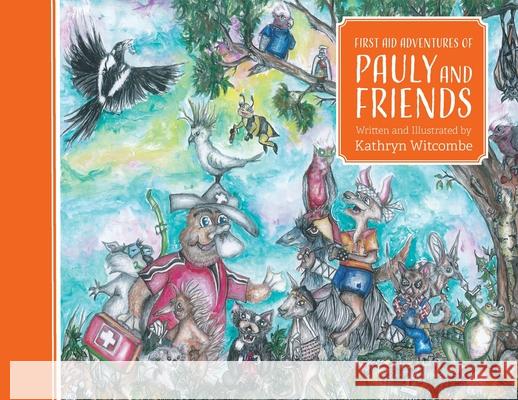 First Aid Adventure of Pauly and Friends Kathryn Witcombe 9781922722768 Green Hill Publishing - książka