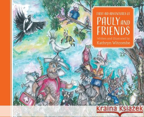 First Aid Adventure of Pauly and Friends Kathryn Witcombe 9781922722973 Green Hill Publishing - książka