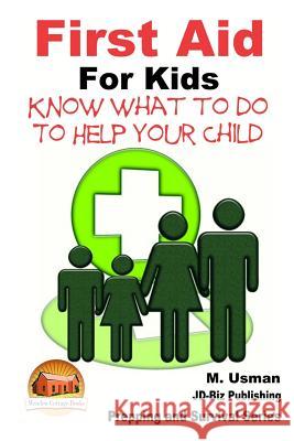 First Aid for Kids - Know What To Do To Help Your Child Davidson, John 9781507581643 Createspace - książka