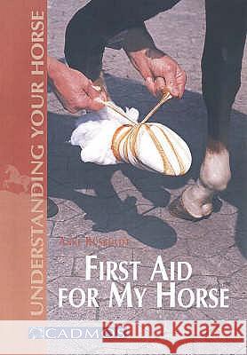 First Aid for My Horse Anke Rusbuldt 9783861279143 CADMOS EQUESTRIAN - książka