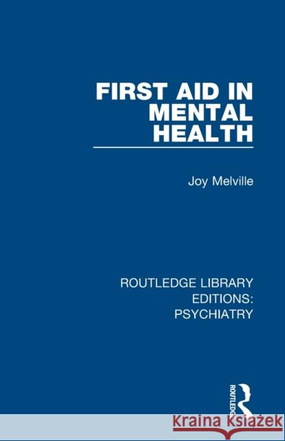 First Aid in Mental Health Joy Melville 9781138344877 Routledge - książka