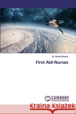 First Aid-Nurses Ashraf Elbashir 9786200322500 LAP Lambert Academic Publishing - książka