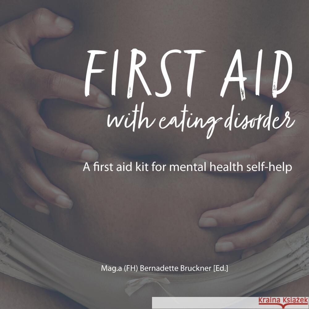 FIRST AID WITH EATING DISORDER Bruckner, Bernadette, Merl, Harry, C. Ayers, Nicole 9783347484962 tredition - książka