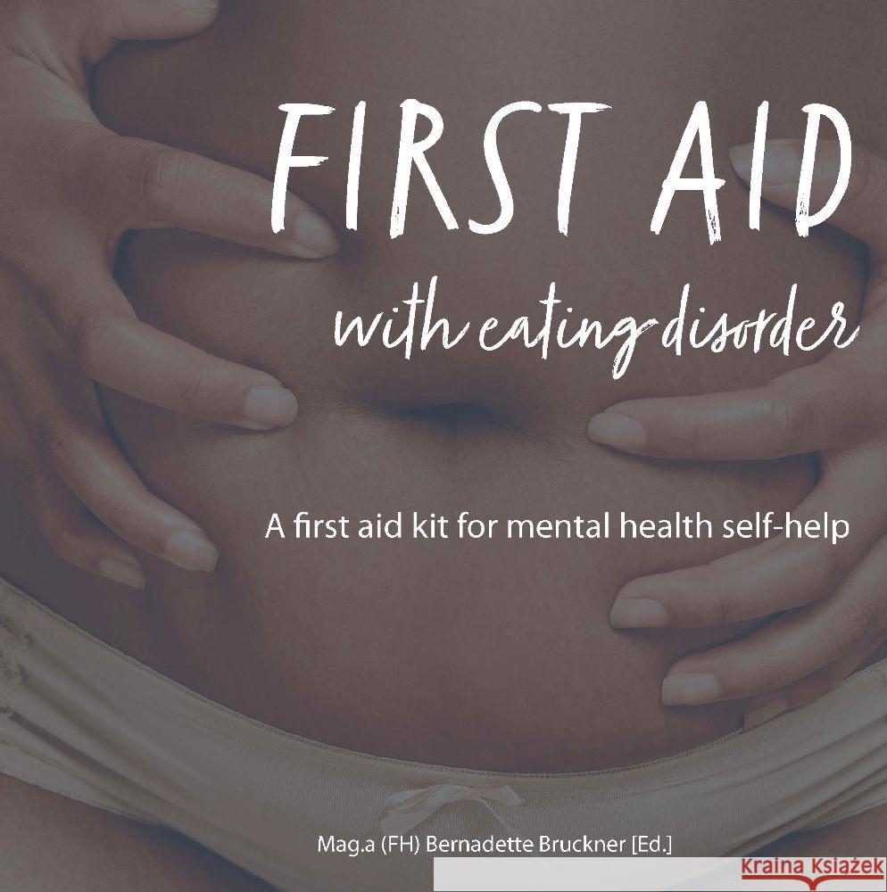 First Aid with Eating Disorder: A First Aid Kit for Mental Health Self-Help Bernadette Bruckner Nicole C Kate Hudson-Hall 9783384164537 Tredition Gmbh - książka