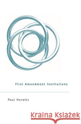 First Amendment Institutions Paul Horwitz 9780674055414  - książka