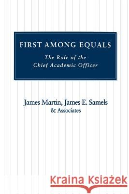 First Among Equals: A Role of the Chief Academic Officer Martin, James 9780801866739 Johns Hopkins University Press - książka