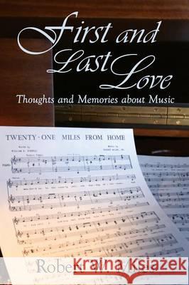 First and Last Love Robert W. Miles 9780865342682 Sunstone Press - książka