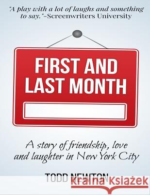 First and Last Month: A Play Todd Newton 9781499533187 Createspace - książka