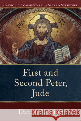First and Second Peter, Jude Daniel Keating 9780801036453 Baker Academic - książka