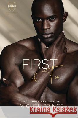 First and Ten: Book 1 of the Love by the Yard Series Michel Prince 9781701900714 Independently Published - książka