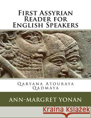 First Assyrian Reader for English Speakers Ann-Margret Yonan 9781540527899 Createspace Independent Publishing Platform - książka