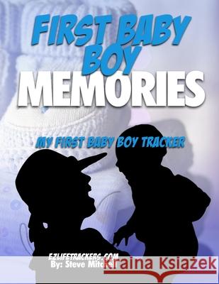 First Baby Boy Memories: My First Baby Boy Tracker Steve Mitchell 9781658057868 Independently Published - książka