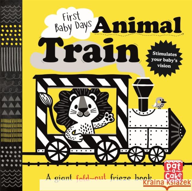 First Baby Days: Animal Train: A high-contrast, fold-out board book Pat-a-Cake Mojca Dolinar  9781526381132 Hachette Children's Group - książka