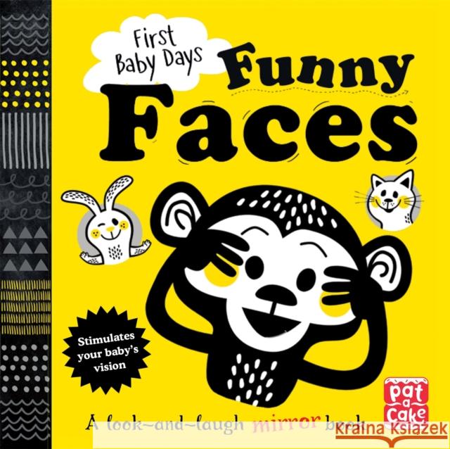 First Baby Days: Funny Faces: A look and laugh mirror board book Pat-a-Cake Mojca Dolinar  9781526380005 Hachette Children's Group - książka