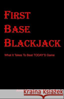 First Base Blackjack: : What It Takes To Beat TODAY'S Game Riley, Michael 9781449541507 Createspace - książka