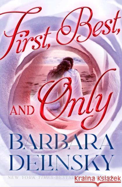 First, Best, and Only Barbara Delinsky 9781504091336 Open Road Media Romance - książka