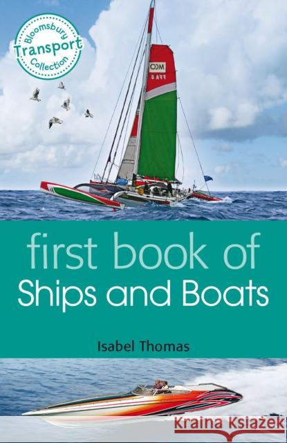 First Book of Ships and Boats Isabel Thomas 9781472901057 A & C Black Children's - książka