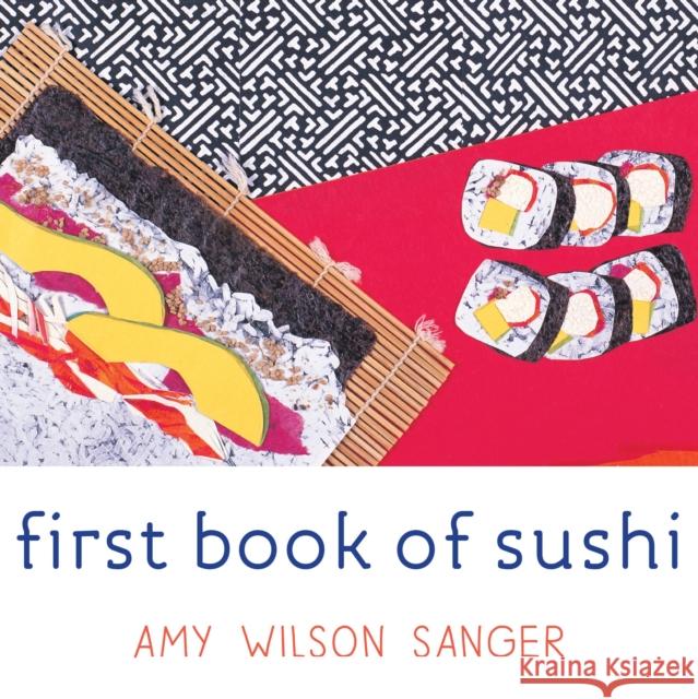 First Book of Sushi Wilson Sanger, Amy 9781582460505 Tricycle Press - książka