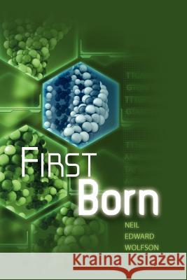 First Born Neil Edward Wolfson 9781467961691 Createspace - książka