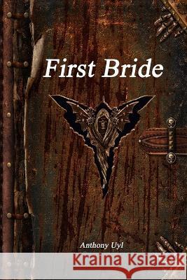 First Bride Anthony Uyl 9781773560946 Devoted Publishing - książka