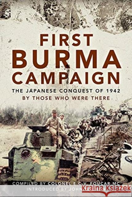 First Burma Campaign: The Japanese Conquest of 1942 Foucar MC, Colonel E. C. V. 9781526783219 Frontline Books - książka