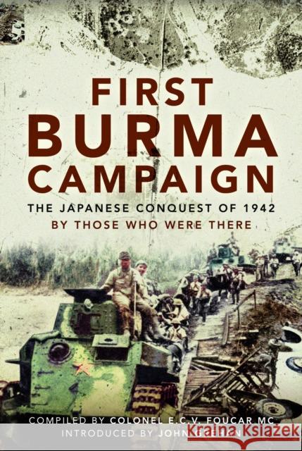 First Burma Campaign: The Japanese Conquest of 1942 Colonel E C V Foucar MC 9781526797643 Pen & Sword Books Ltd - książka